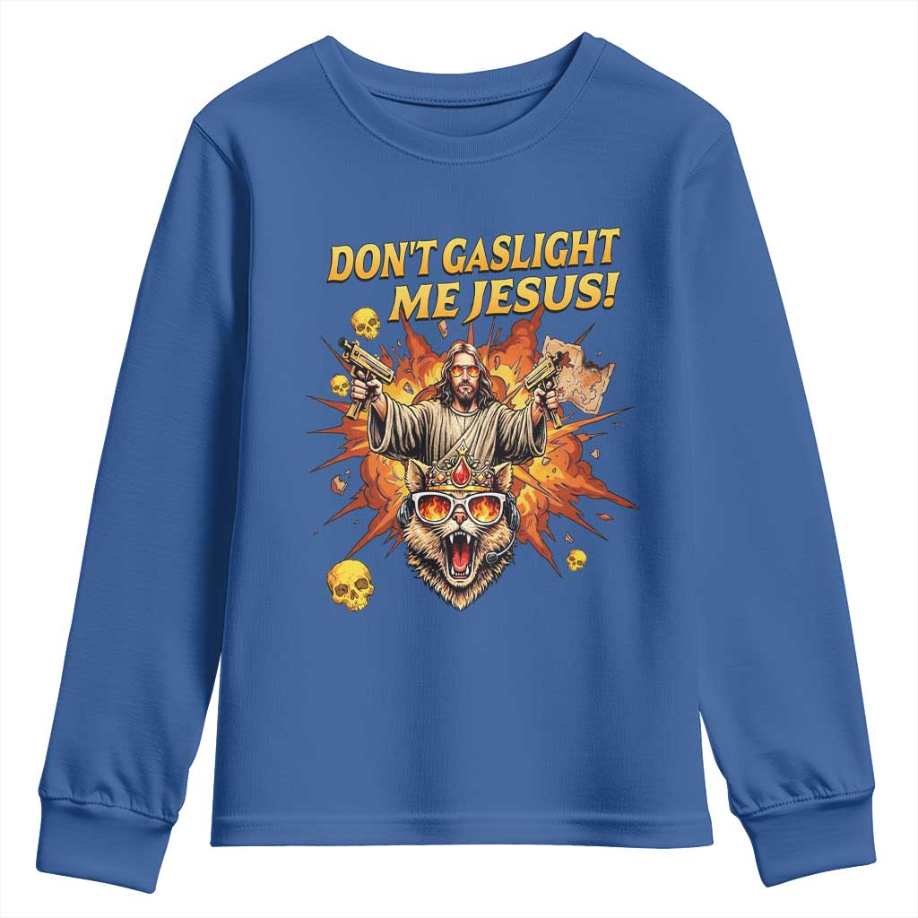 Don't Gaslight Me Jesus Youth Sweatshirt Funny Princess Cat Sci-Fi Book Lover TS14 Royal Blue Print Your Wear