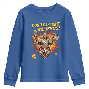 Don't Gaslight Me Jesus Youth Sweatshirt Funny Princess Cat Sci-Fi Book Lover TS14 Royal Blue Print Your Wear