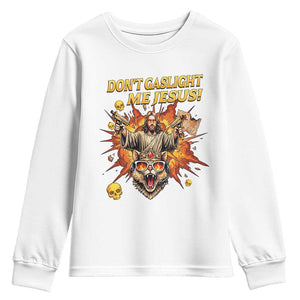 Don't Gaslight Me Jesus Youth Sweatshirt Funny Princess Cat Sci-Fi Book Lover TS14 White Print Your Wear