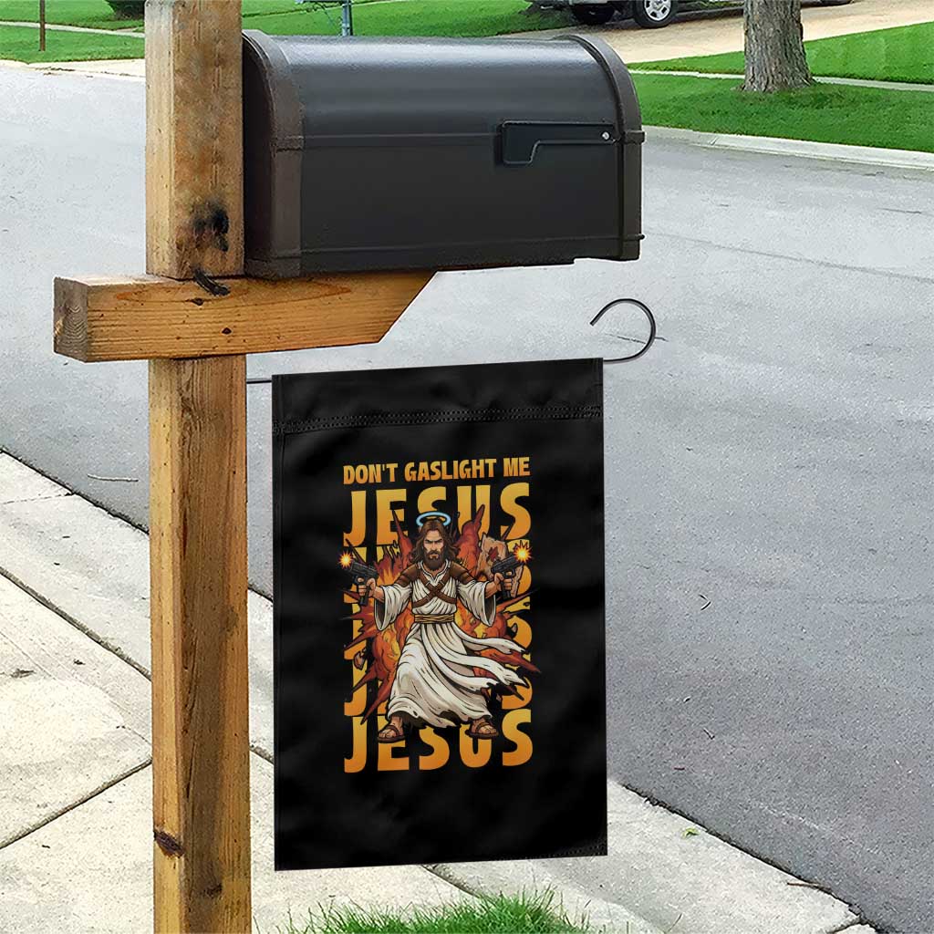 Don't Gaslight Me Jesus Garden Flag Funny Princess Cat Christian Meme TS14 Print Your Wear