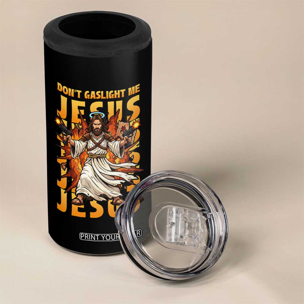 Don't Gaslight Me Jesus 4 in 1 Can Cooler Tumbler Funny Princess Cat Christian Meme TS14 Print Your Wear
