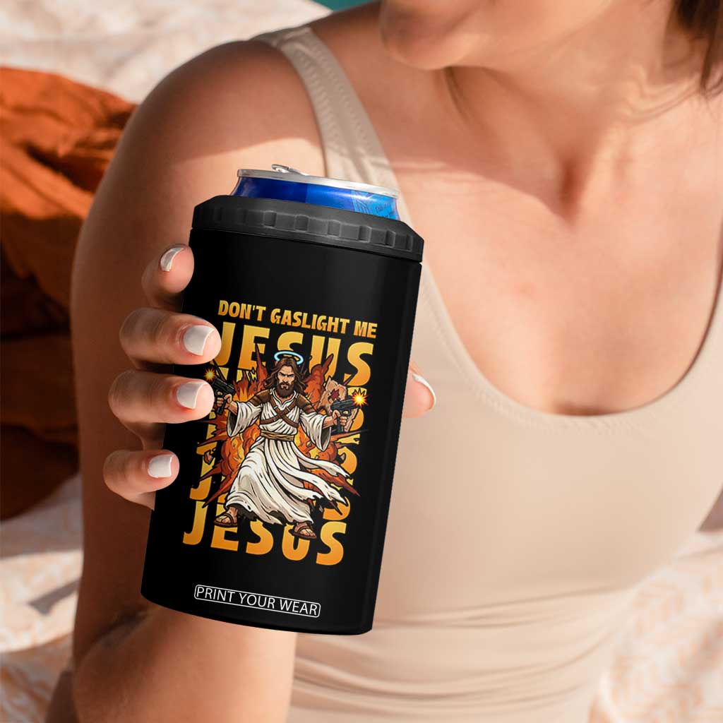 Don't Gaslight Me Jesus 4 in 1 Can Cooler Tumbler Funny Princess Cat Christian Meme TS14 Print Your Wear