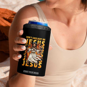 Don't Gaslight Me Jesus 4 in 1 Can Cooler Tumbler Funny Princess Cat Christian Meme TS14 Print Your Wear