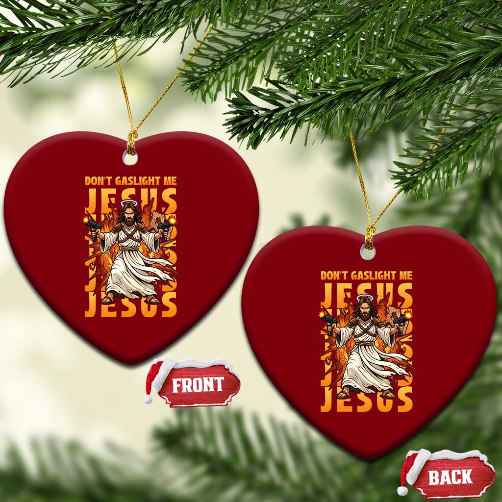 Don't Gaslight Me Jesus Ceramic Ornament Funny Princess Cat Christian Meme TS14 Print Your Wear