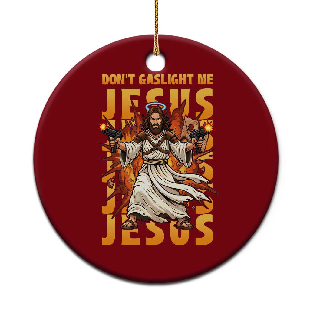 Don't Gaslight Me Jesus Ceramic Ornament Funny Princess Cat Christian Meme TS14 1pc Red Print Your Wear