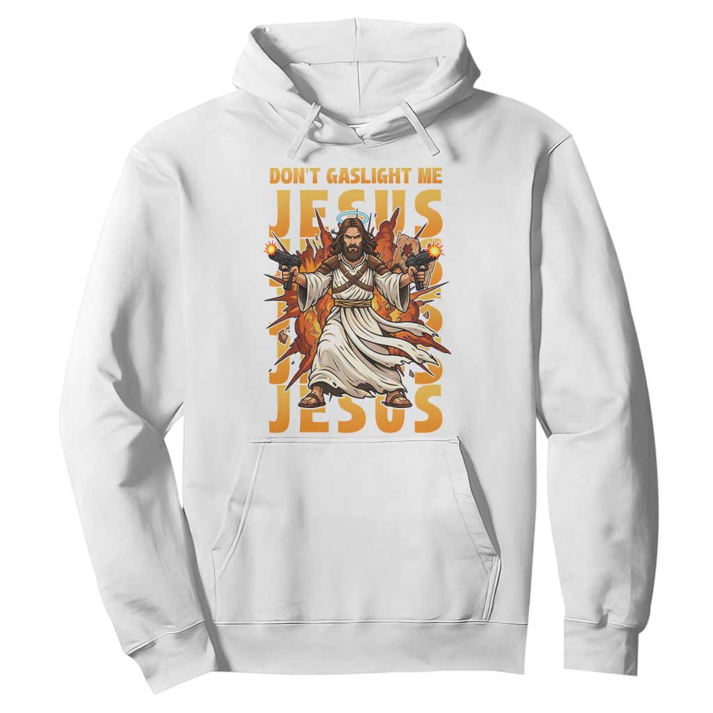 Don't Gaslight Me Jesus Hoodie Funny Princess Cat Christian Meme TS14 White Print Your Wear