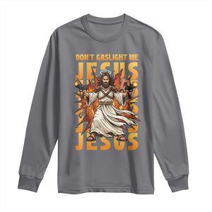 Don't Gaslight Me Jesus Long Sleeve Shirt Funny Princess Cat Christian Meme TS14 Charcoal Print Your Wear