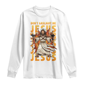 Don't Gaslight Me Jesus Long Sleeve Shirt Funny Princess Cat Christian Meme TS14 White Print Your Wear