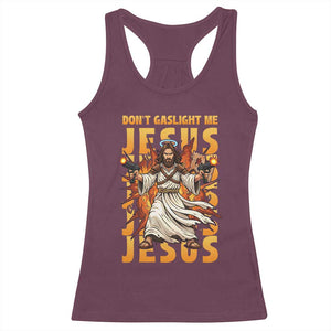 Don't Gaslight Me Jesus Racerback Tank Top Funny Princess Cat Christian Meme TS14 Maroon Print Your Wear