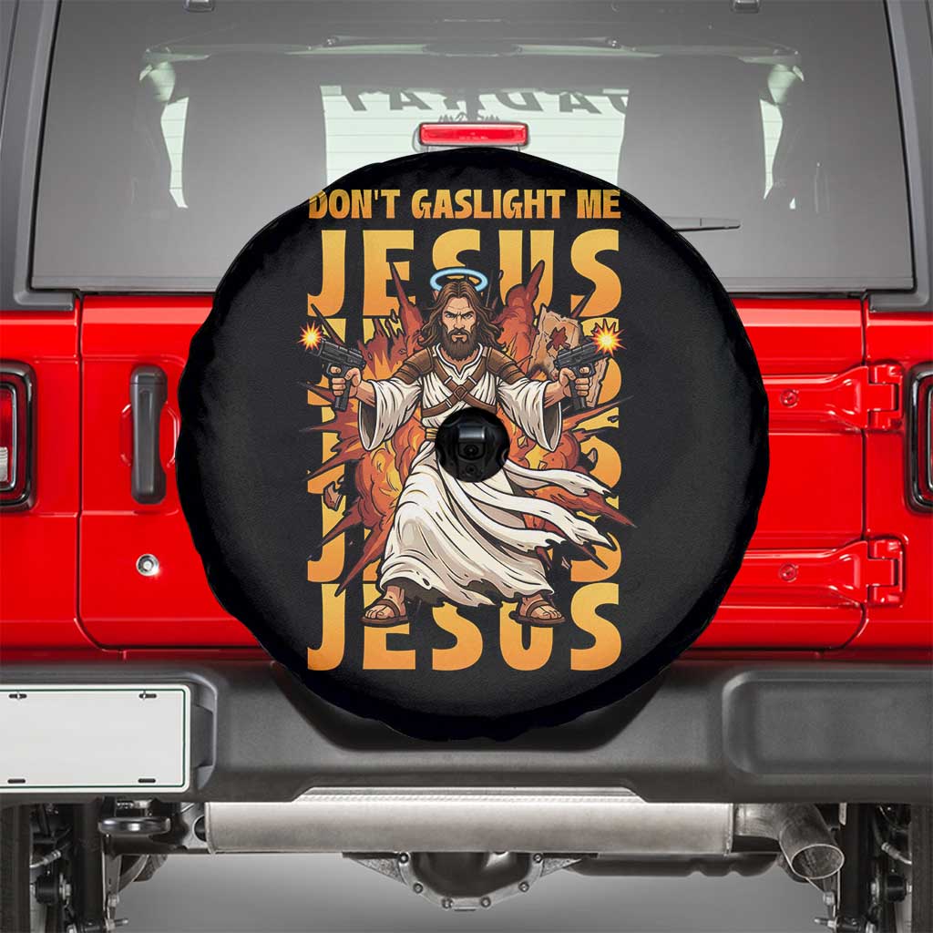 Don't Gaslight Me Jesus Spare Tire Cover Funny Princess Cat Christian Meme TS14 Black Print Your Wear