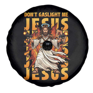 Don't Gaslight Me Jesus Spare Tire Cover Funny Princess Cat Christian Meme TS14 Print Your Wear