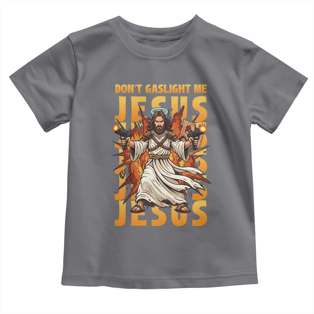 Don't Gaslight Me Jesus Toddler T Shirt Funny Princess Cat Christian Meme TS14 Charcoal Print Your Wear