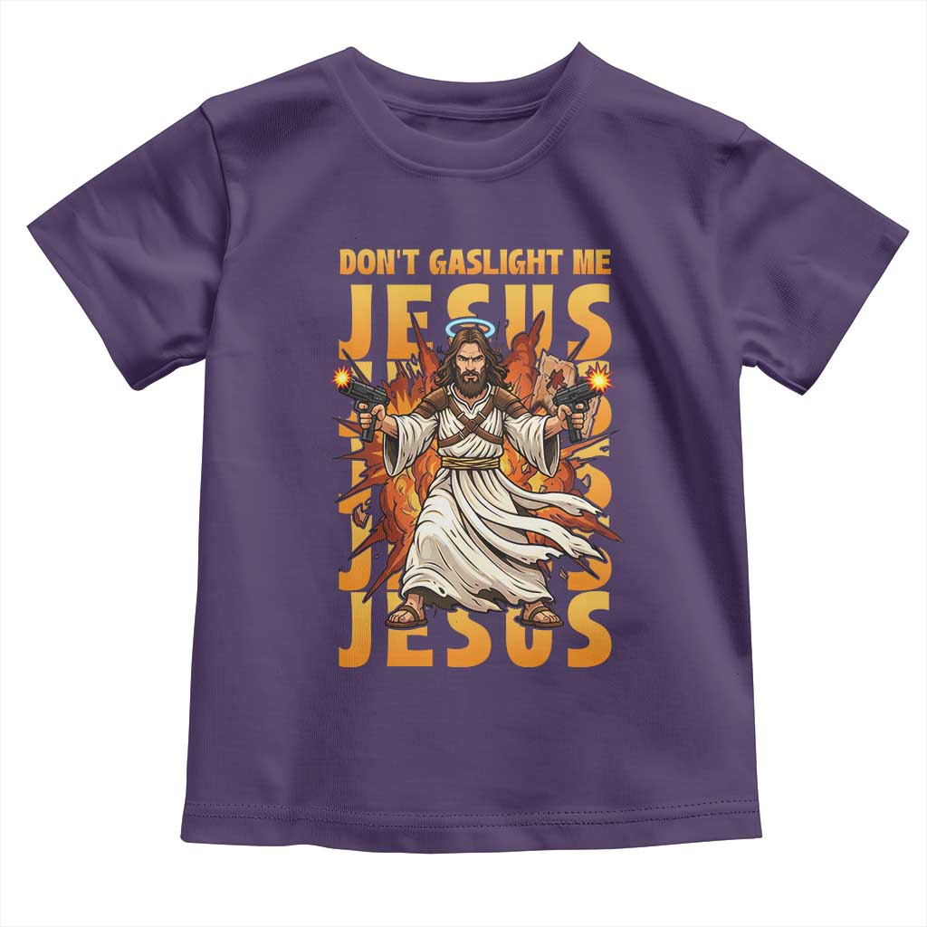 Don't Gaslight Me Jesus Toddler T Shirt Funny Princess Cat Christian Meme TS14 Purple Print Your Wear