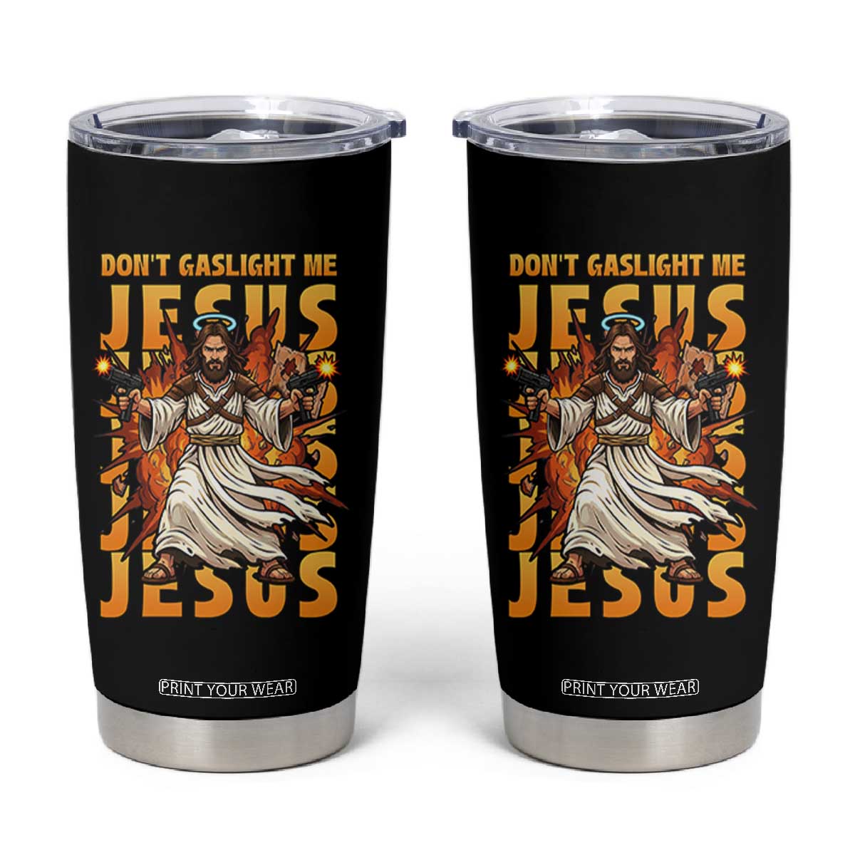 Don't Gaslight Me Jesus Tumbler Cup Funny Princess Cat Christian Meme TS14 Black Print Your Wear
