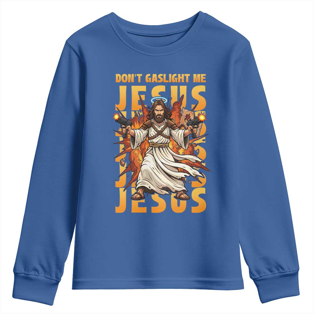 Don't Gaslight Me Jesus Youth Sweatshirt Funny Princess Cat Christian Meme TS14 Royal Blue Print Your Wear
