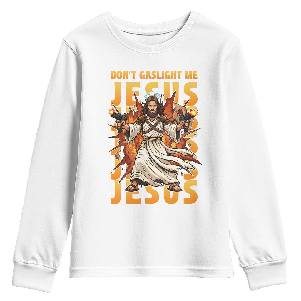 Don't Gaslight Me Jesus Youth Sweatshirt Funny Princess Cat Christian Meme TS14 White Print Your Wear