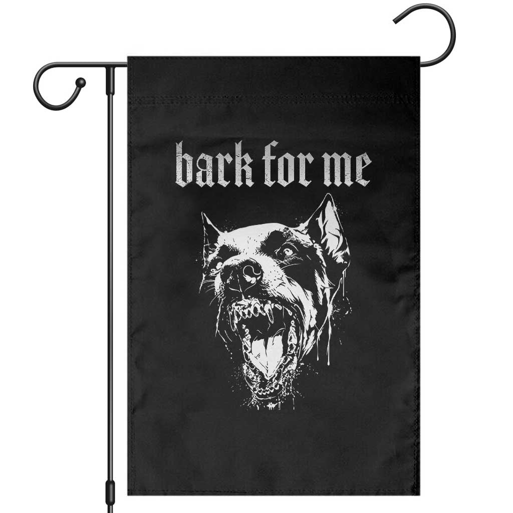 Bark For Me Garden Flag Gothic Dog Graphic TS14 Black Print Your Wear