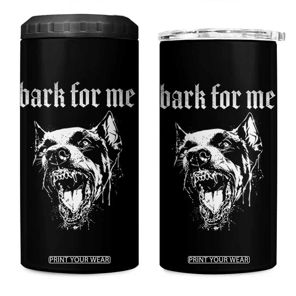 Bark For Me 4 in 1 Can Cooler Tumbler Gothic Dog Graphic TS14 One Size: 16 oz Black Print Your Wear