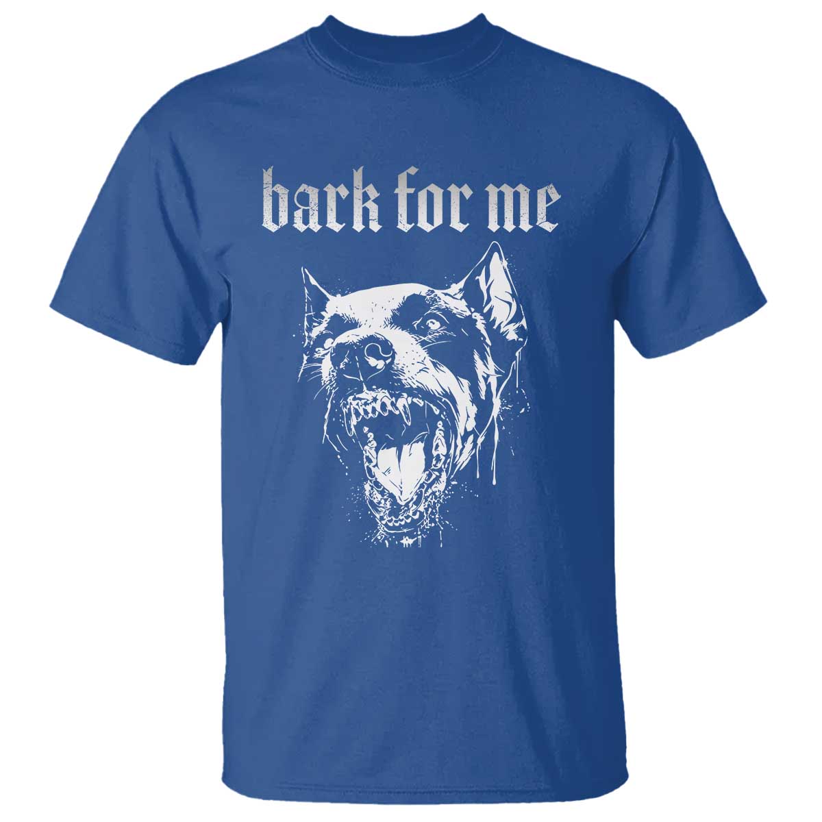 Bark For Me T Shirt Gothic Dog Graphic TS14 Royal Blue Print Your Wear