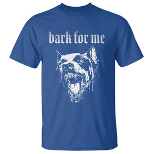 Bark For Me T Shirt Gothic Dog Graphic TS14 Royal Blue Print Your Wear
