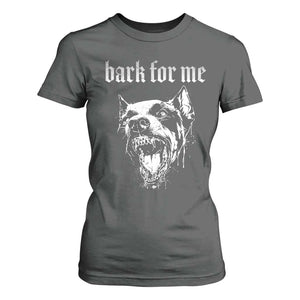 Bark For Me T Shirt For Women Gothic Dog Graphic TS14 Dark Heather Print Your Wear