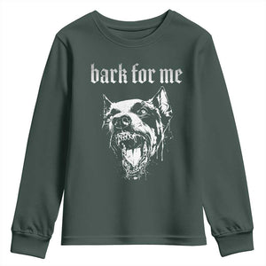 Bark For Me Youth Sweatshirt Gothic Dog Graphic TS14 Dark Forest Green Print Your Wear