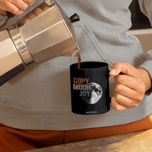 Copy Moon Joy Coffee Mug Funny Lunar Quote Graphic TS14 Print Your Wear