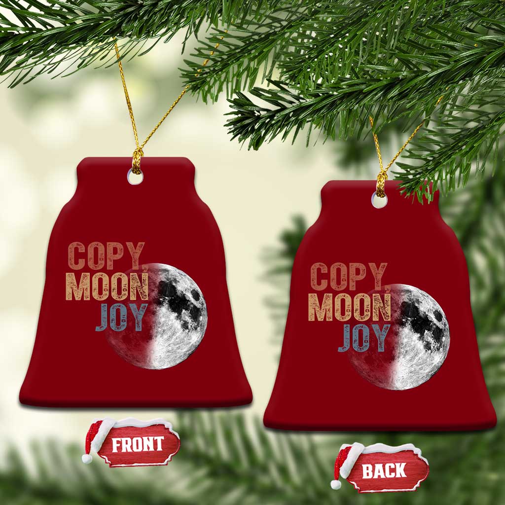 Copy Moon Joy Ceramic Ornament Funny Lunar Quote Graphic TS14 Print Your Wear
