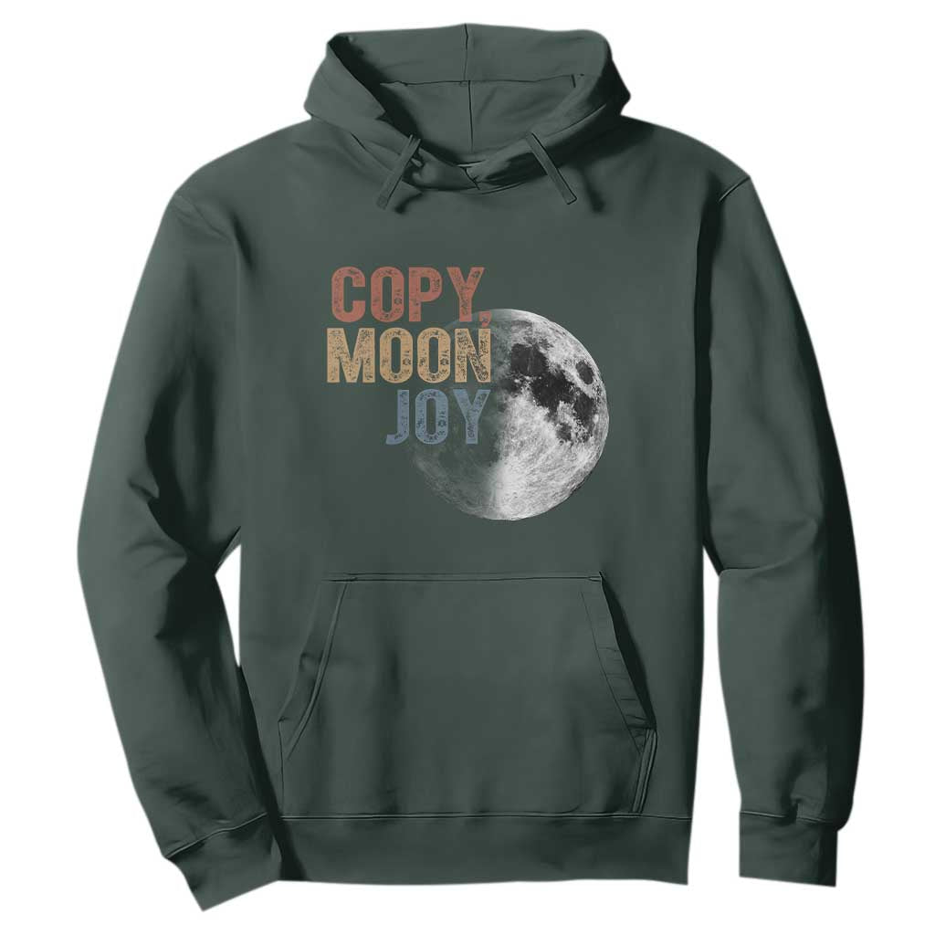 Copy Moon Joy Hoodie Funny Lunar Quote Graphic TS14 Dark Forest Green Print Your Wear