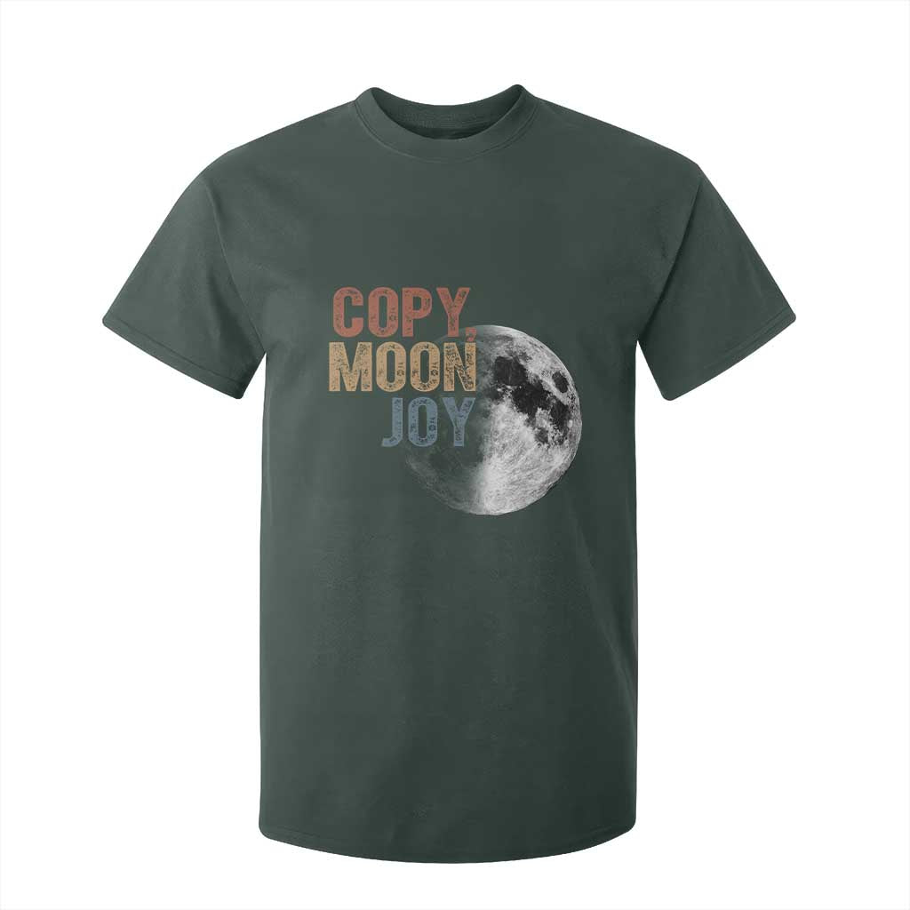 Copy Moon Joy T Shirt For Kid Funny Lunar Quote Graphic TS14 Dark Forest Green Print Your Wear