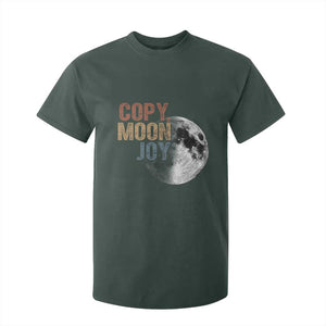 Copy Moon Joy T Shirt For Kid Funny Lunar Quote Graphic TS14 Dark Forest Green Print Your Wear