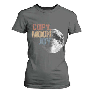 Copy Moon Joy T Shirt For Women Funny Lunar Quote Graphic TS14 Dark Heather Print Your Wear