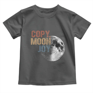 Copy Moon Joy Toddler T Shirt Funny Lunar Quote Graphic TS14 Dark Heather Print Your Wear