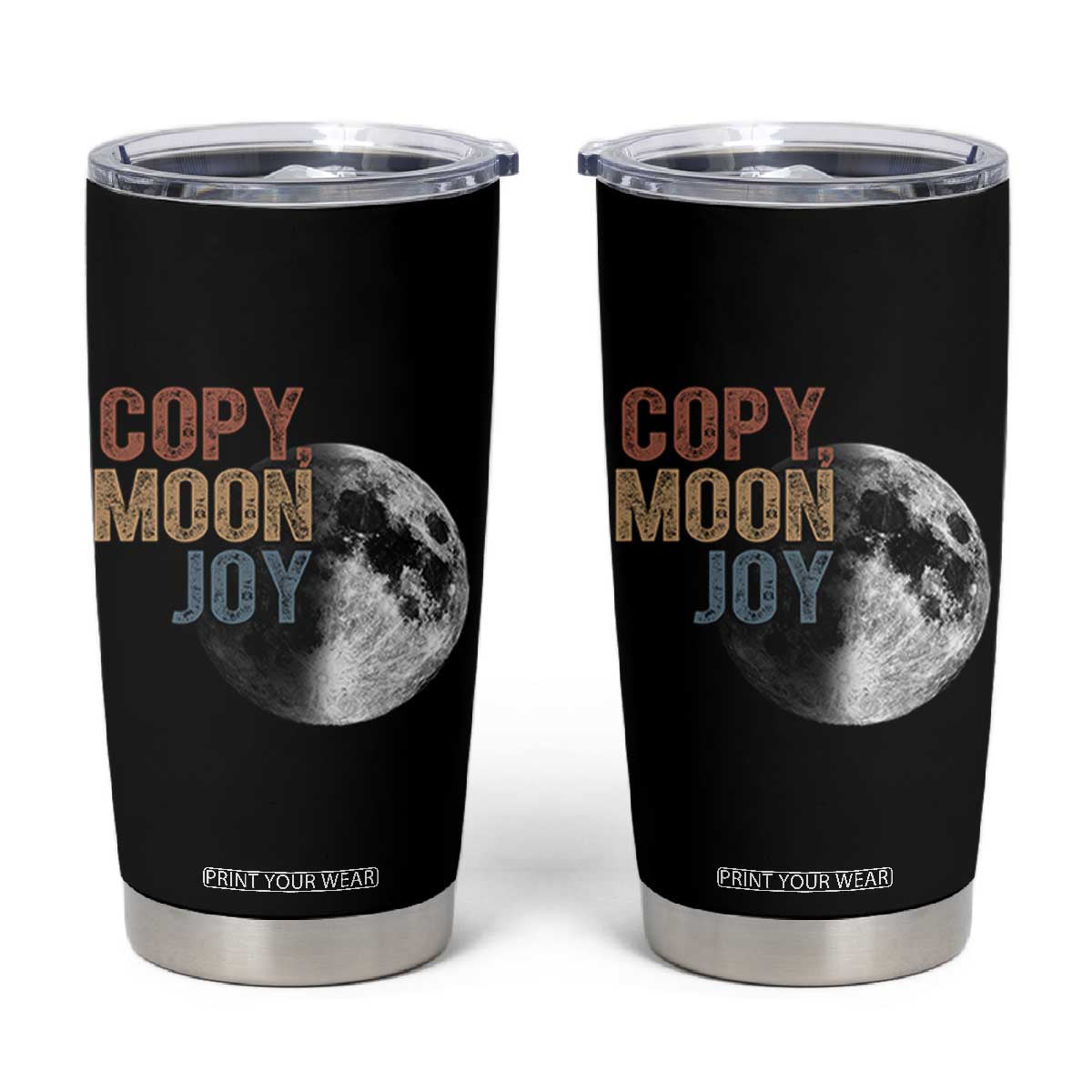 Copy Moon Joy Tumbler Cup Funny Lunar Quote Graphic TS14 Black Print Your Wear