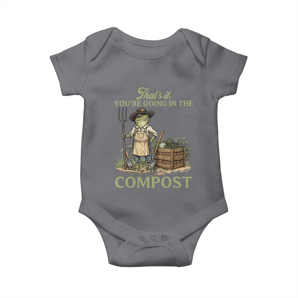 That's It You're Going in the Compost Baby Onesie Funny Frog Gardener Meme TS14 Charcoal Print Your Wear