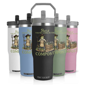 That's It You're Going in the Compost Flip Straw Tumbler Funny Frog Gardener Meme TS14 Print Your Wear