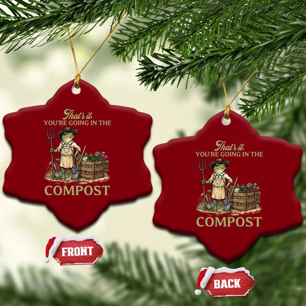 That's It You're Going in the Compost Ceramic Ornament Funny Frog Gardener Meme TS14 Print Your Wear