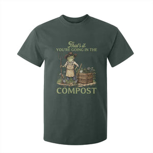 That's It You're Going in the Compost T Shirt For Kid Funny Frog Gardener Meme TS14 Dark Forest Green Print Your Wear