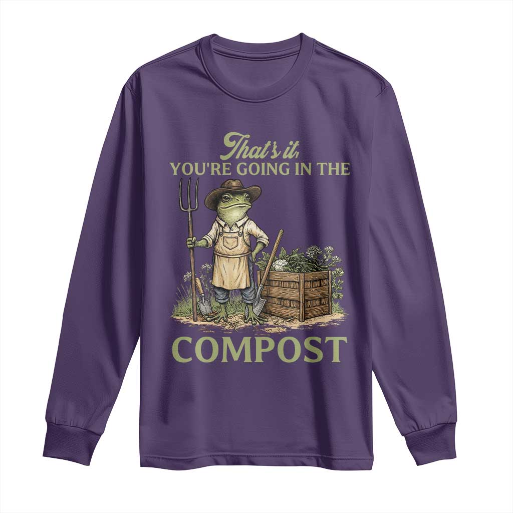 That's It You're Going in the Compost Long Sleeve Shirt Funny Frog Gardener Meme TS14 Purple Print Your Wear