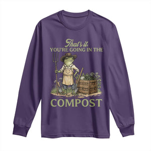 That's It You're Going in the Compost Long Sleeve Shirt Funny Frog Gardener Meme TS14 Purple Print Your Wear