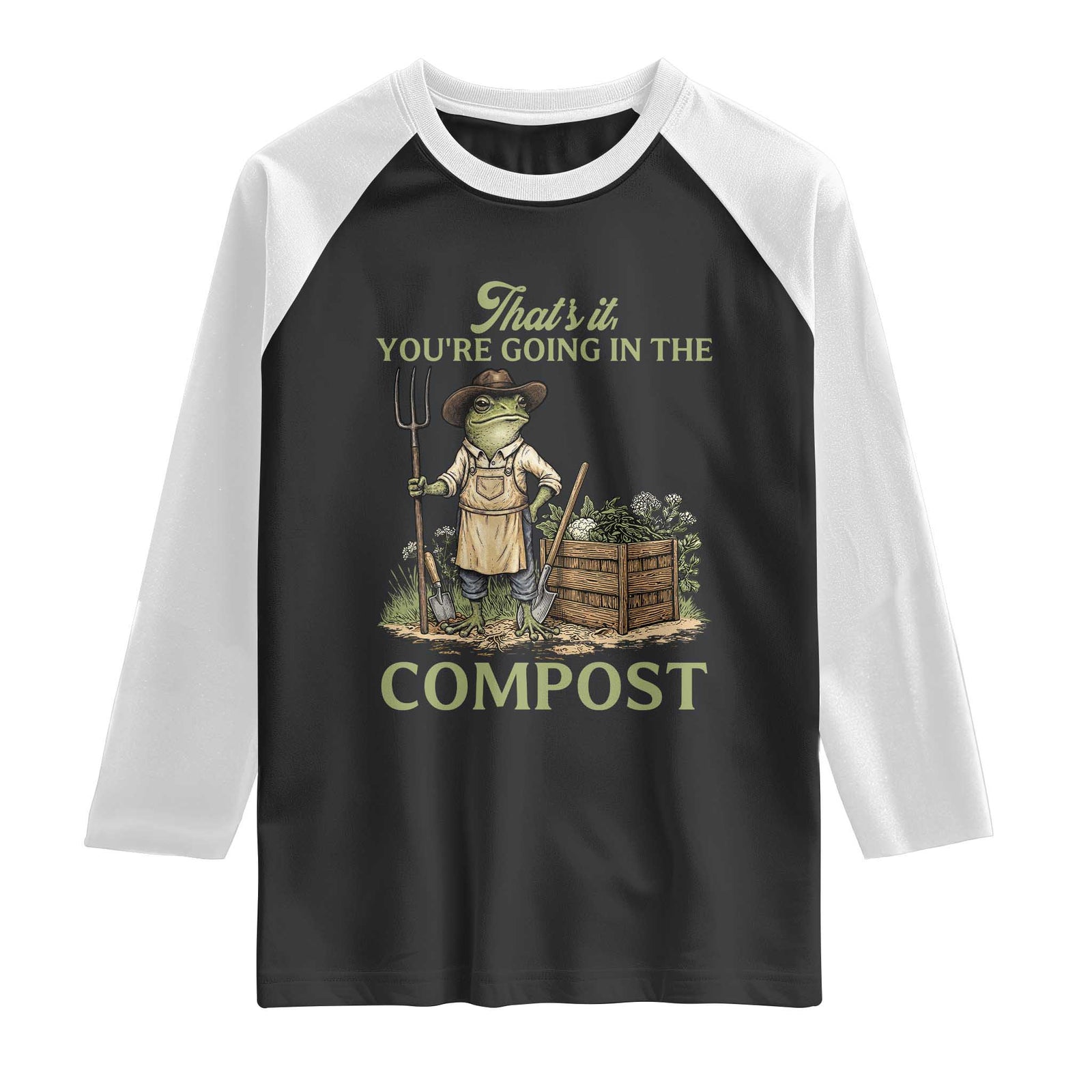 That's It You're Going in the Compost Raglan Shirt Funny Frog Gardener Meme TS14 Black White Print Your Wear