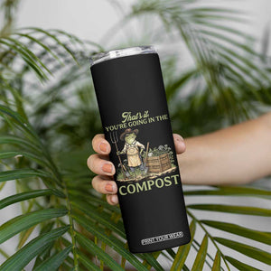 That's It You're Going in the Compost Skinny Tumbler Funny Frog Gardener Meme TS14 Print Your Wear