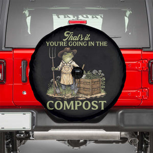 That's It You're Going in the Compost Spare Tire Cover Funny Frog Gardener Meme TS14 Black Print Your Wear