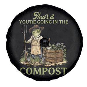 That's It You're Going in the Compost Spare Tire Cover Funny Frog Gardener Meme TS14 Print Your Wear
