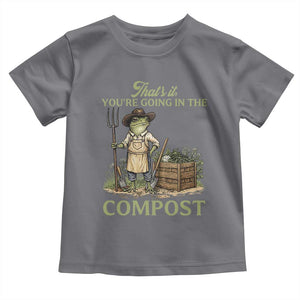 That's It You're Going in the Compost Toddler T Shirt Funny Frog Gardener Meme TS14 Charcoal Print Your Wear