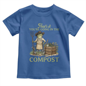 That's It You're Going in the Compost Toddler T Shirt Funny Frog Gardener Meme TS14 Royal Blue Print Your Wear