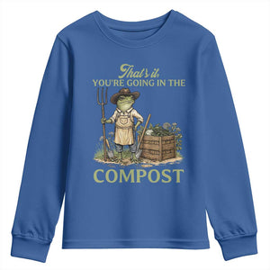That's It You're Going in the Compost Youth Sweatshirt Funny Frog Gardener Meme TS14 Royal Blue Print Your Wear