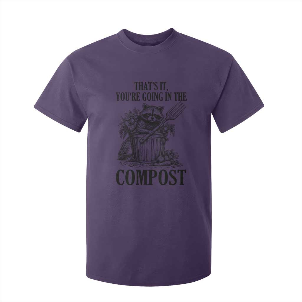 That's It You're Going in the Compost T Shirt For Kid Funny Raccoon Gardener Meme TS14 Purple Print Your Wear