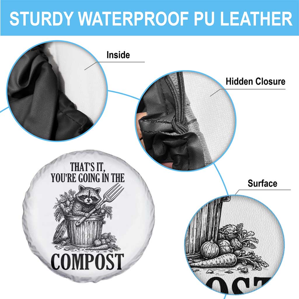 That's It You're Going in the Compost Spare Tire Cover Funny Raccoon Gardener Meme TS14 Print Your Wear