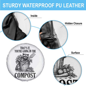 That's It You're Going in the Compost Spare Tire Cover Funny Raccoon Gardener Meme TS14 Print Your Wear